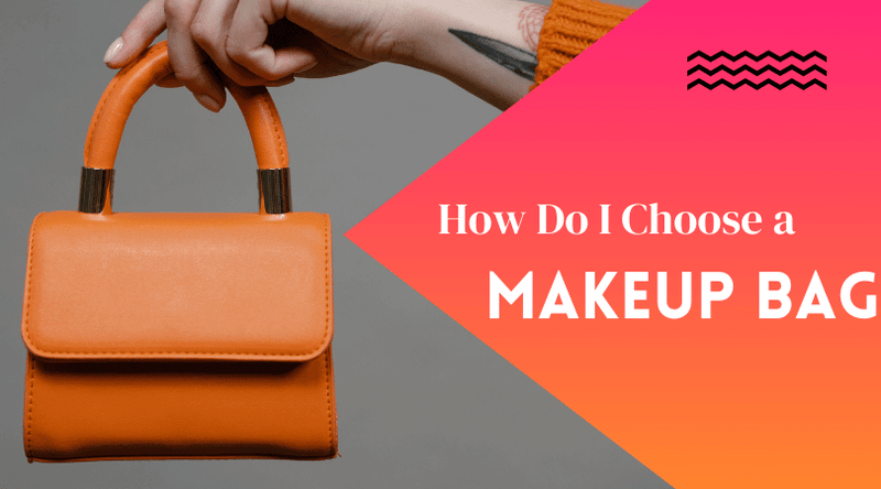 How Do I Choose a Makeup Bag