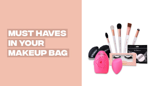 Must-Haves in Your Makeup Bag