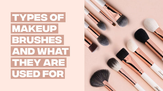 Types of Makeup Brushes and What they are used for