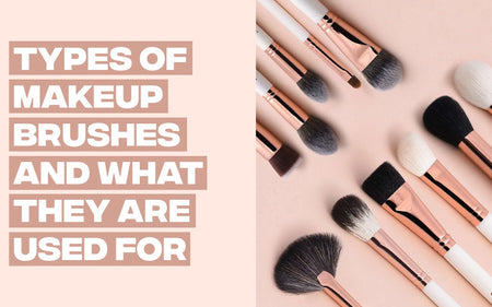 Types of Makeup Brushes and What they are used for