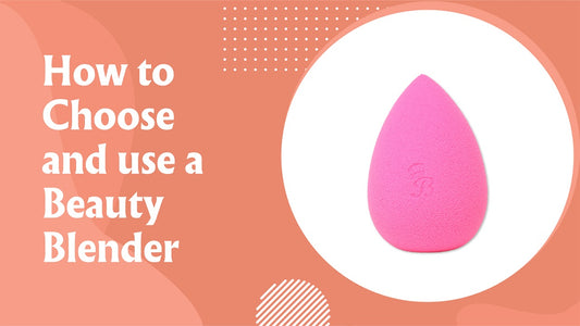How to Choose and Use a Beauty Blender